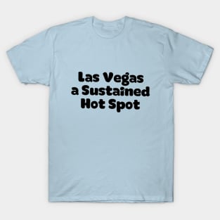 Las Vegas, a Sustained HOT Spot T-Shirt